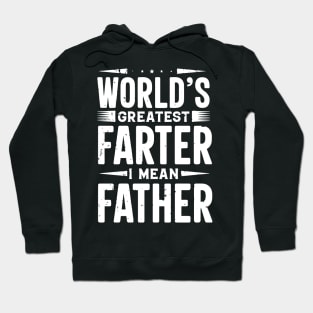 World Greatest Farter I Mean Father Hoodie